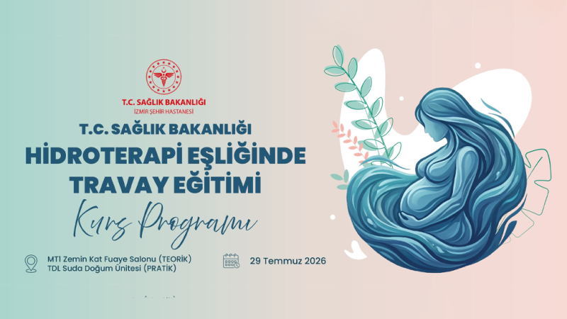 İzmir Şehir Hastanesi’nden suda doğum ve hidroterapi alanında önemli eğitim