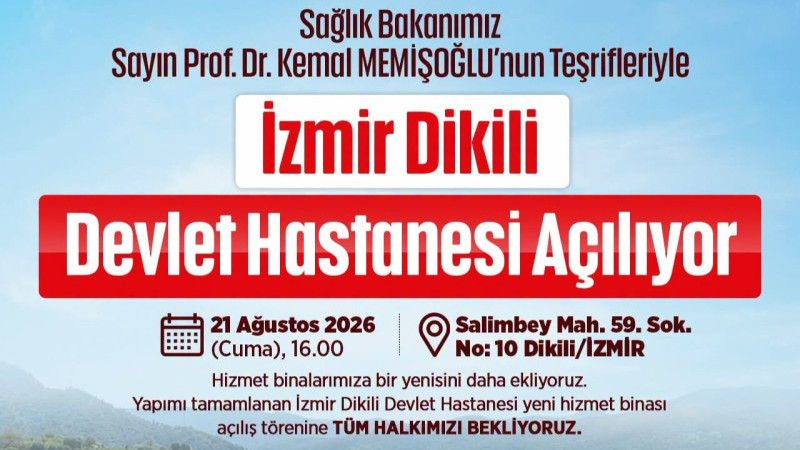 Bakan Memişoğlu’nun katılımıyla İzmir Dikili Devlet Hastanesi açılıyor